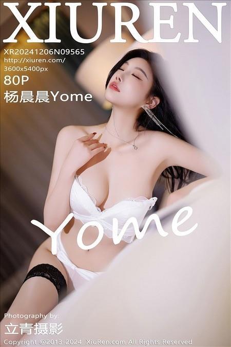 [Xiuren秀人网]2024.12.06 NO.9565 杨晨晨Yome[80+1P/669MB]
